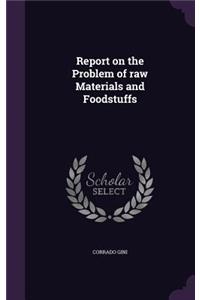 Report on the Problem of raw Materials and Foodstuffs