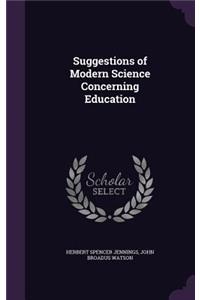 Suggestions of Modern Science Concerning Education