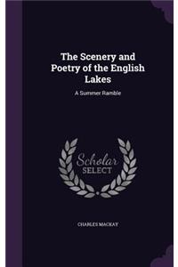 Scenery and Poetry of the English Lakes