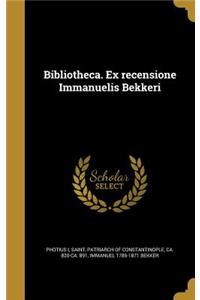 Bibliotheca. Ex Recensione Immanuelis Bekkeri