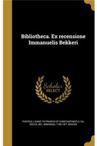 Bibliotheca. Ex Recensione Immanuelis Bekkeri