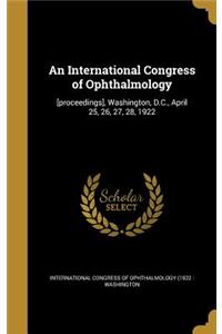 An International Congress of Ophthalmology