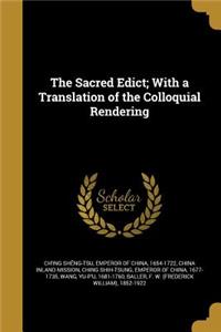 The Sacred Edict; With a Translation of the Colloquial Rendering