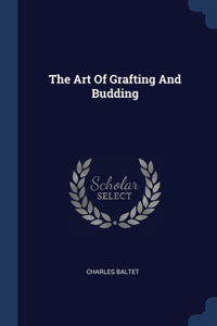 Art Of Grafting And Budding