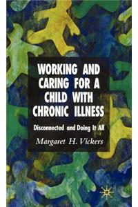 Working and Caring for a Child with Chronic Illness