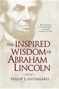 Inspired Wisdom of Abraham Lincoln
