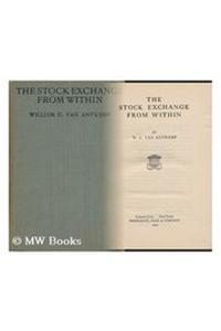 stock exchange from within / by W.C. Van Antwerp.
