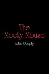 The Meeky Mouse