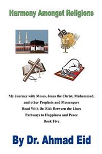 My Journey with Moses, Jesus the Christ, Muhammad, and other Prophets and Messengers