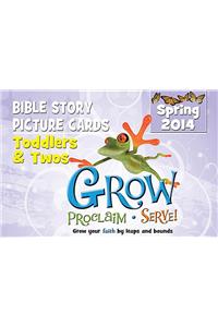 Grow, Proclaim, Serve! Toddlers & Twos Bible Story Picture Cards Spring 2014