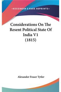 Considerations On The Resent Political State Of India V1 (1815)