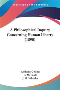 Philosophical Inquiry Concerning Human Liberty (1890)