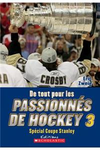 de Tout Pour Les Passionn?s de Hockey 3: Sp?cial Coupe Stanley