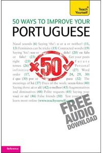 50 Ways to Improve your Portuguese: Teach Yourself