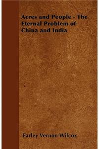 Acres and People - The Eternal Problem of China and India