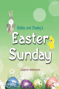 Robbie and Cheeky's Easter Sunday