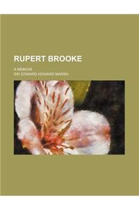 Rupert Brooke; A Memoir