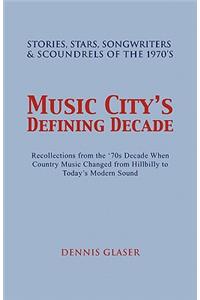 Music City S Defining Decade