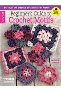 Beginner's Guide to Crochet Motifs