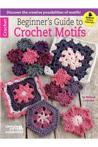 Beginner's Guide to Crochet Motifs