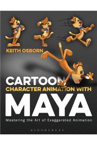 Cartoon Character Animation with Maya: Mastering the Art of Exaggerated Animation