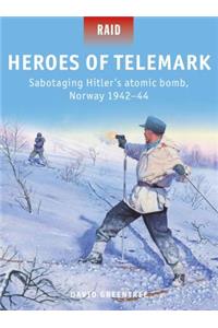 Heroes of Telemark: Sabotaging Hitler's Atomic Bomb, Norway 1942-44