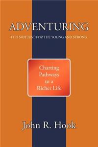 Adventuring: It Is Not Just for the Young and Strong