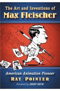 Art and Inventions of Max Fleischer