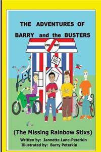 ADVENTURES OF BARRY and the BUSTERS (The Missing Rainbow Stixs)