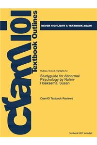 Studyguide for Abnormal Psychology by Nolen-Hoeksema, Susan
