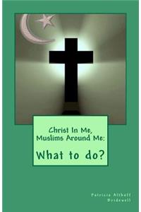 Christ In Me, Muslims Around Me
