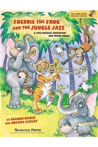 Freddie the Frog and the Jungle Jazz: A Musical Jazz Adventure for Young Voices