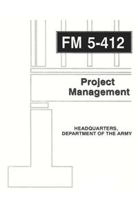 Project Management (FM 5-412)