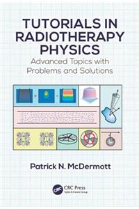 Tutorials in Radiotherapy Physics