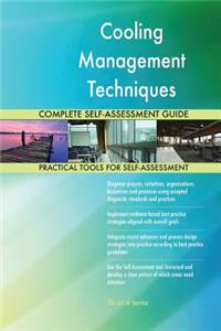 Cooling Management Techniques Complete Self-Assessment Guide