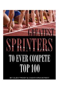 Greatest Sprinters to Ever Compete