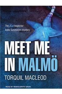 Meet Me in MalmÃ¶: The First Inspector Anita Sundstrom Mystery