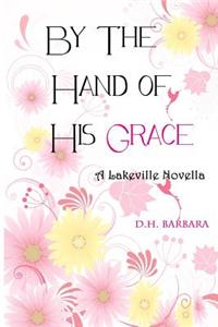 By The Hand of His Grace