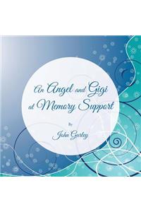 An Angel and Gigi at Memory Support