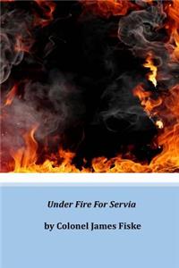 Under Fire for Servia