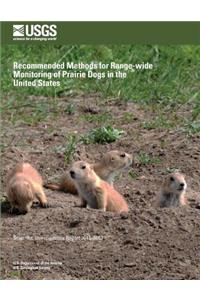 Recommended Methods for Range-wide Monitoring of Prairie Dogs in the United States