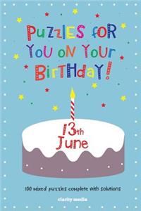 Puzzles for you on your Birthday - 13th June