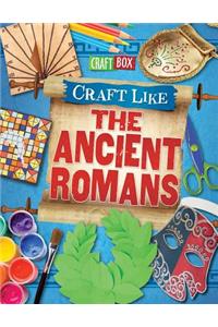 Craft Like the Ancient Romans