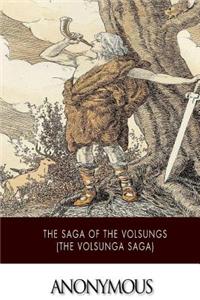 The Saga of the Volsungs (the Volsunga Saga)