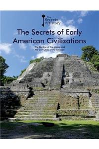 Secrets of Early American Civilizations