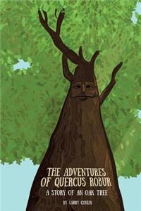 Adventures of Quercus Robur