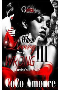 When Loving Her Is Wrong 3: Cherish's Revenge