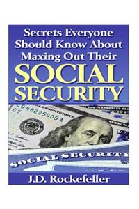 Secrets Everyone Should Know About Maxing Out Their Social Security