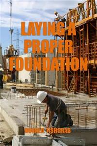 Laying a Proper Foundation