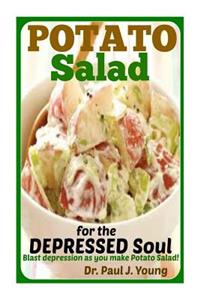 POTATO SALAD for the DEPRESSED SOUL